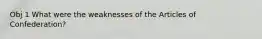 Obj 1 What were the weaknesses of the Articles of Confederation?