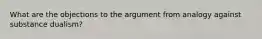 What are the objections to the argument from analogy against substance dualism?