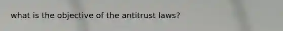 what is the objective of the antitrust laws?