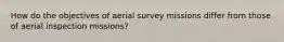 How do the objectives of aerial survey missions differ from those of aerial inspection missions?