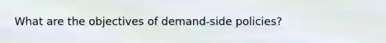 What are the objectives of demand-side policies?