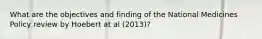 What are the objectives and finding of the National Medicines Policy review by Hoebert at al (2013)?