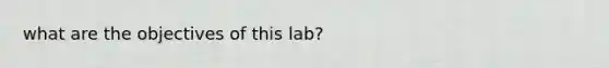 what are the objectives of this lab?