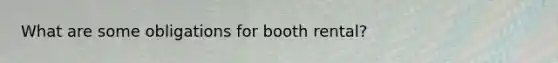 What are some obligations for booth rental?