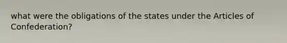 what were the obligations of the states under the Articles of Confederation?