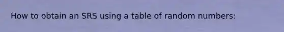 How to obtain an SRS using a table of random numbers: