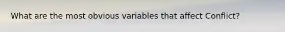 What are the most obvious variables that affect Conflict?