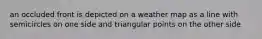 an occluded front is depicted on a weather map as a line with semicircles on one side and triangular points on the other side