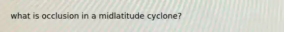 what is occlusion in a midlatitude cyclone?
