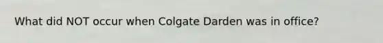 What did NOT occur when Colgate Darden was in office?