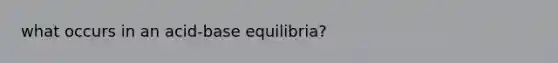 what occurs in an acid-base equilibria?