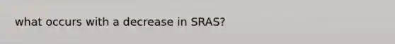 what occurs with a decrease in SRAS?