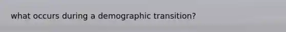 what occurs during a demographic transition?