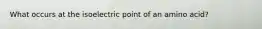 What occurs at the isoelectric point of an amino acid?