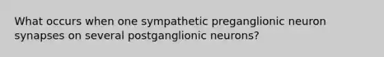 What occurs when one sympathetic preganglionic neuron synapses on several postganglionic neurons?