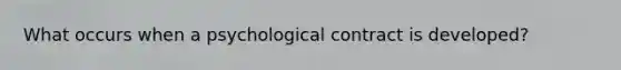 What occurs when a psychological contract is developed?