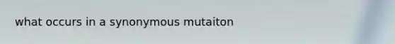 what occurs in a synonymous mutaiton