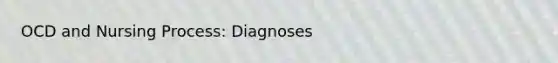 OCD and Nursing Process: Diagnoses