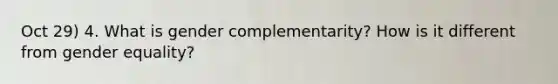 Oct 29) 4. What is gender complementarity? How is it different from gender equality?