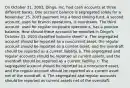 On October 31, 2003, Dingo, Inc. had cash accounts at three different banks. One account balance is segregated solely for a November 15, 2003 payment into a bond sinking fund. A second account, used for branch operations, is overdrawn. The third account, used for regular corporate operations, has a positive balance. How should these accounts be reported in Dingo's October 31, 2003 classified balance sheet? a. The segregated account should be reported as a noncurrent asset, the regular account should be reported as a current asset, and the overdraft should be reported as a current liability. b. The segregated and regular accounts should be reported as current assets, and the overdraft should be reported as a current liability. c. The segregated account should be reported as a noncurrent asset, and the regular account should be reported as a current asset net of the overdraft. d. The segregated and regular accounts should be reported as current assets net of the overdraft.