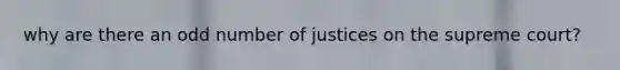why are there an odd number of justices on the supreme court?