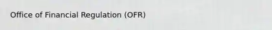 Office of Financial Regulation (OFR)