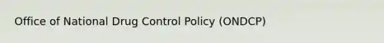 Office of National Drug Control Policy (ONDCP)