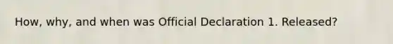 How, why, and when was Official Declaration 1. Released?