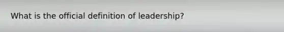 What is the official definition of leadership?