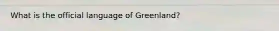 What is the official language of Greenland?