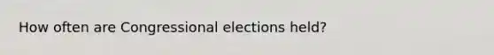 How often are Congressional elections held?