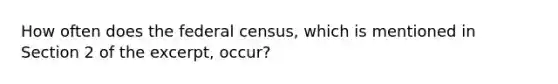 How often does the federal census, which is mentioned in Section 2 of the excerpt, occur?