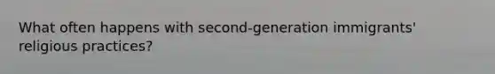 What often happens with second-generation immigrants' religious practices?