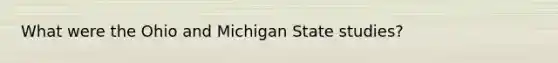 What were the Ohio and Michigan State studies?