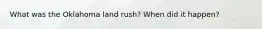 What was the Oklahoma land rush? When did it happen?