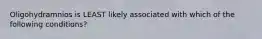 Oligohydramnios is LEAST likely associated with which of the following conditions?