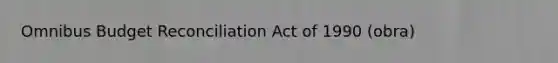 Omnibus Budget Reconciliation Act of 1990 (obra)