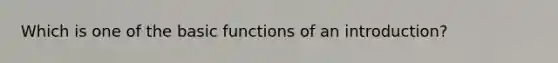 Which is one of the basic functions of an introduction?