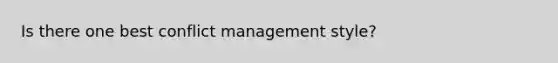 Is there one best conflict management style?