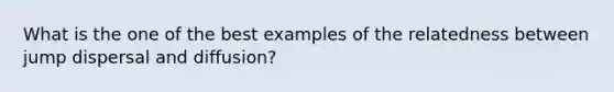 What is the one of the best examples of the relatedness between jump dispersal and diffusion?