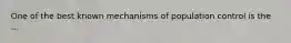 One of the best known mechanisms of population control is the ...