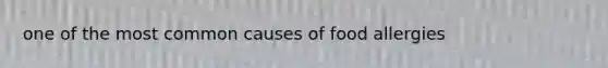 one of the most common causes of food allergies