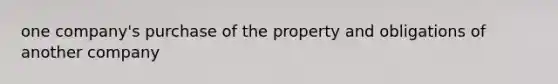 one company's purchase of the property and obligations of another company