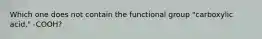 Which one does not contain the functional group "carboxylic acid," -COOH?