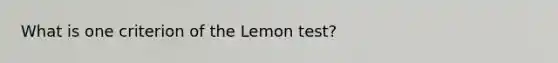 What is one criterion of the Lemon test?