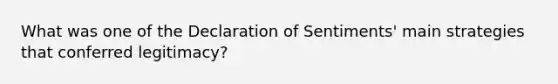 What was one of the Declaration of Sentiments' main strategies that conferred legitimacy?