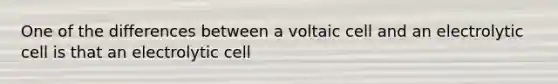 One of the differences between a voltaic cell and an electrolytic cell is that an electrolytic cell