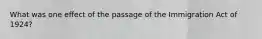 What was one effect of the passage of the Immigration Act of 1924?