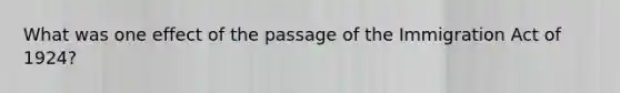 What was one effect of the passage of the Immigration Act of 1924?