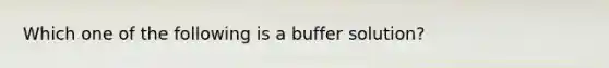 Which one of the following is a buffer solution?